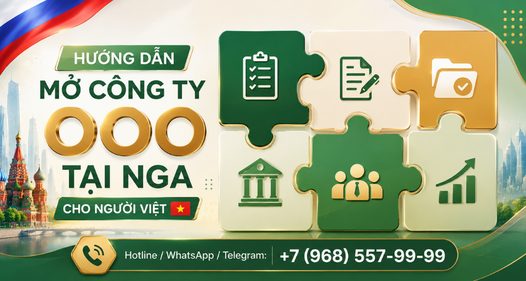 Hướng Dẫn Mở Công Ty ООО Tại Nga Cho Người Việt